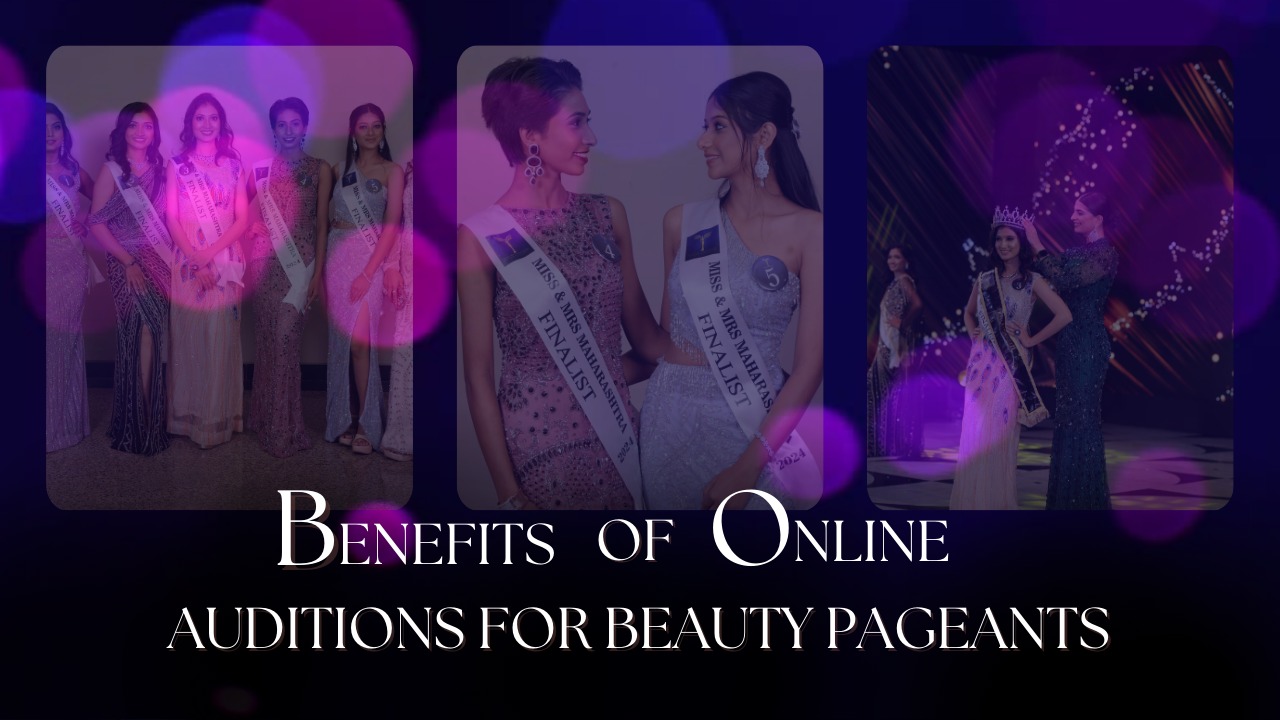 Benefits of Online Auditions for Beauty Pageants
